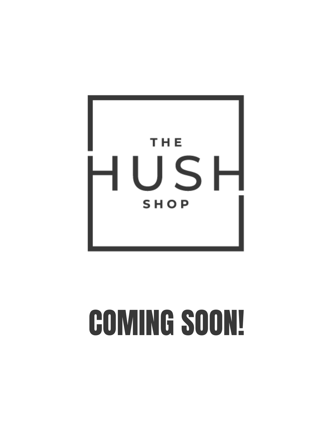 The Hush Shop — Coming soon